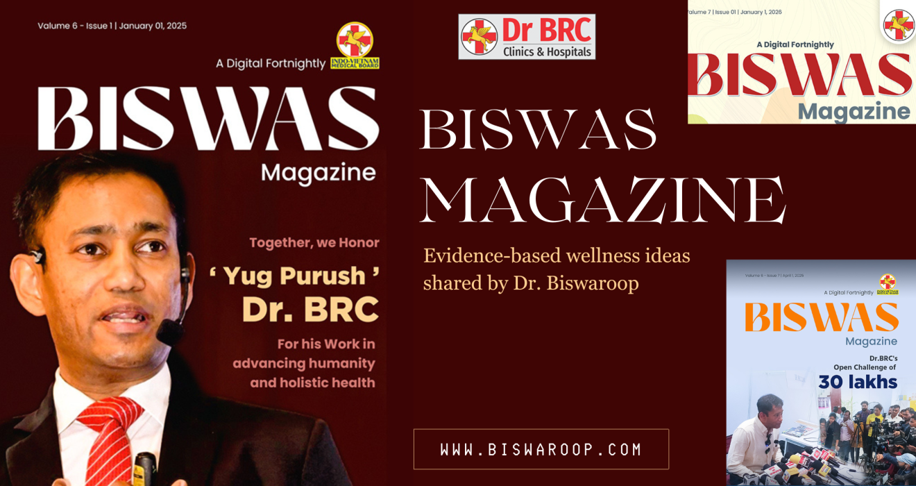 Biswas Magazine cover featuring Dr. Biswaroop Roy Chowdhury, highlighting evidence-based wellness ideas and holistic health insights shared through Biswas Magazine.
