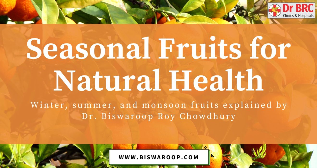 Seasonal fruits for natural health banner showing oranges on a tree, with text explaining winter, summer, and monsoon fruits by Dr. Biswaroop Roy Chowdhury on biswaroop.com