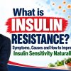 What is Insulin Resistance? Symptoms, Causes and How to Improve Insulin Sensitivity Naturally